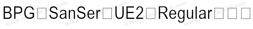 BPG SanSer UE2 Regular字体转换